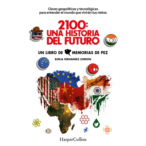 2100: Una Historia del Futuro (2100: A Story of the Future - Spanish Edition): Claves Geopolíticas Y Tecnológicas Para Entender El Mundo Que Vivirán T - Paperback