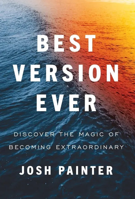 Best Version Ever: Discover the MAGIC of Becoming Extraordinary - Hardcover