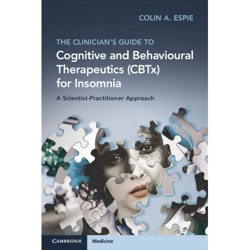 The Clinician's Guide to Cognitive and Behavioural Therapeutics (CBTx) for Insomnia - Paperback