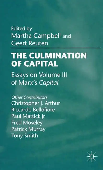 The Culmination of Capital: Essays on Volume III of Marx's Capital - Hardcover