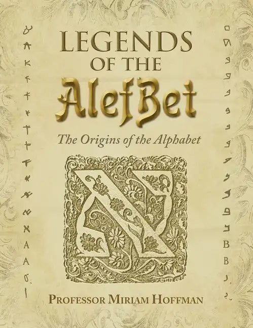 Legends of the AlefBet: The Origins of the Alphabet - Hardcover