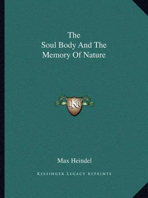 The Soul Body and the Memory of Nature - Paperback