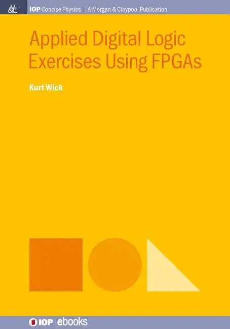 Applied Digital Logic Exercises Using FPGAs - Paperback