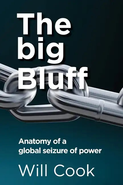 The big Bluff - Anatomy of a global seizure of power - Paperback