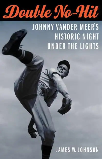 Double No-Hit: Johnny Vander Meer's Historic Night Under the Lights - Paperback