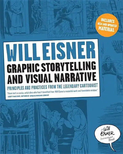 Graphic Storytelling and Visual Narrative: Principles and Practices from the Legendary Cartoonist - Paperback