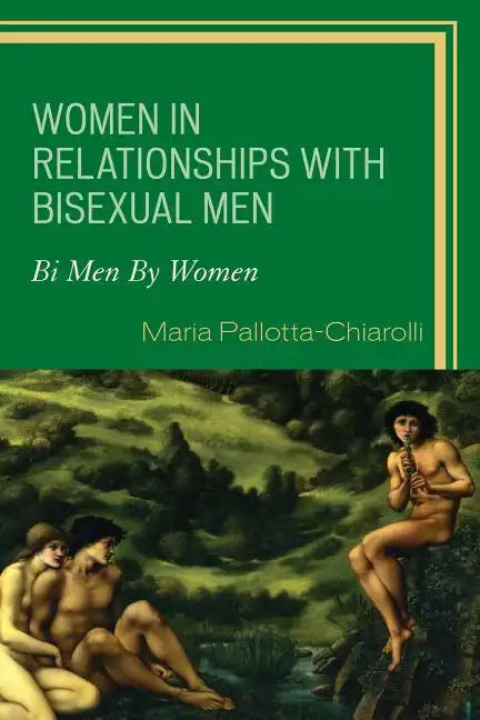Women in Relationships with Bisexual Men: Bi Men By Women - Paperback
