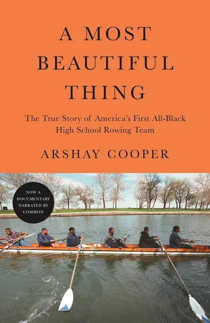 A Most Beautiful Thing: The True Story of America's First All-Black High School Rowing Team - Paperback