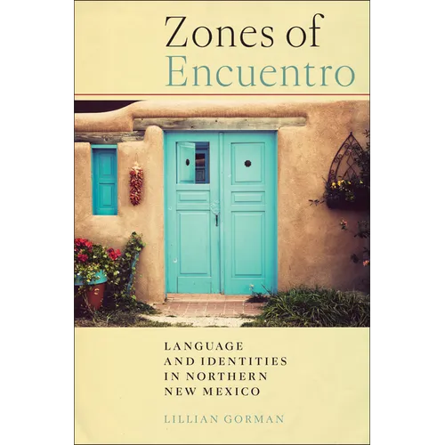 Zones of Encuentro: Language and Identities in Northern New Mexico - Hardcover