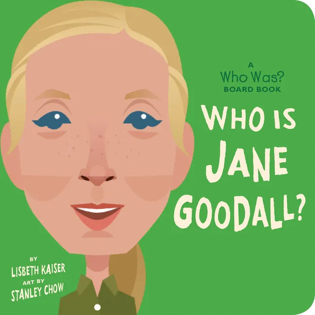 Who Is Jane Goodall?: A Who Was? Board Book - Board Book