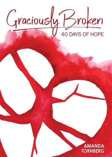 Graciously Broken: 40 Days of Hope - Paperback