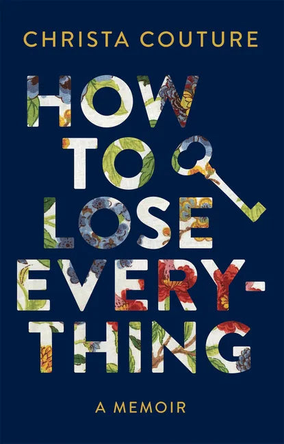 How to Lose Everything: A Memoir - Paperback