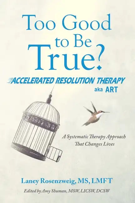 Too Good to Be True?: Accelerated Resolution Therapy - Paperback