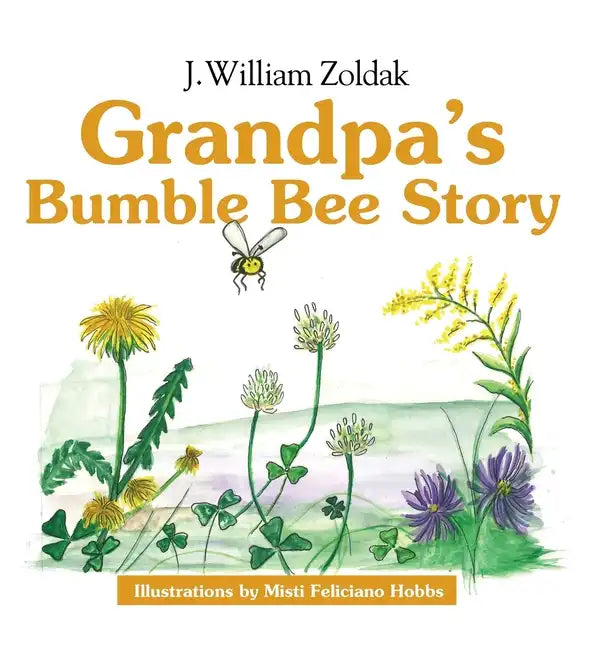 Grandpa's Bumble Bee Story - Hardcover