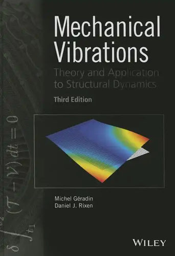 Mechanical Vibrations: Theory and Application to Structural Dynamics - Hardcover