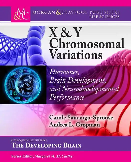 X & Y Chromosomal Variations: Hormones, Brain Development, and Neurodevelopmental Performance - Paperback