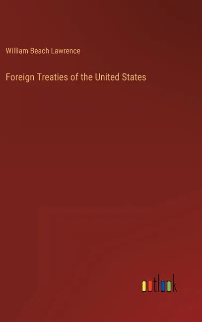 Foreign Treaties of the United States - Hardcover