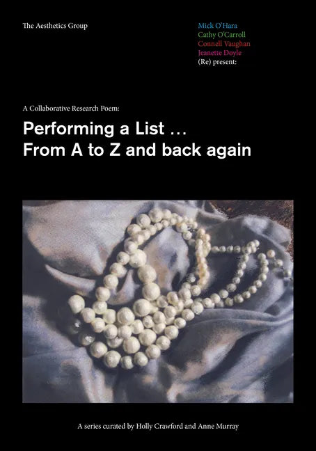 A Collaborative Research Poem: Performing a List...from A to Z and Back Again - Paperback