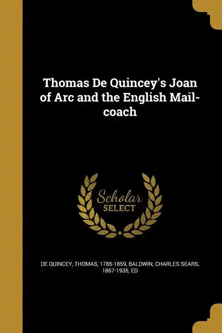 Thomas De Quincey's Joan of Arc and the English Mail-coach - Paperback