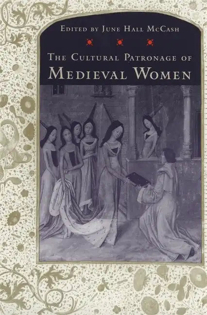 The Cultural Patronage of Medieval Women - Paperback