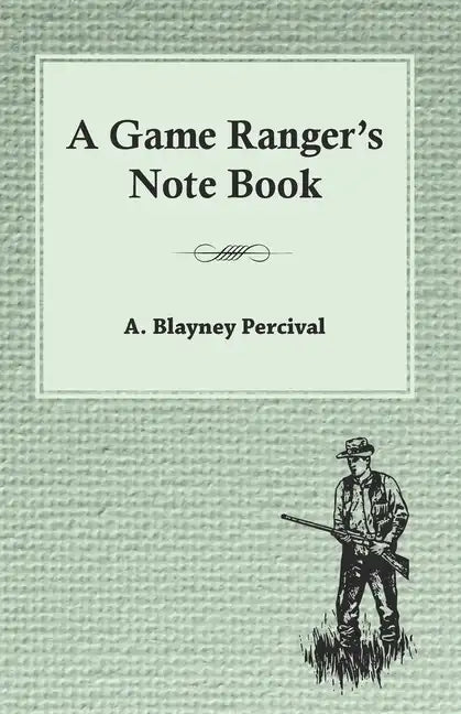 A Game Ranger's Note Book - Paperback