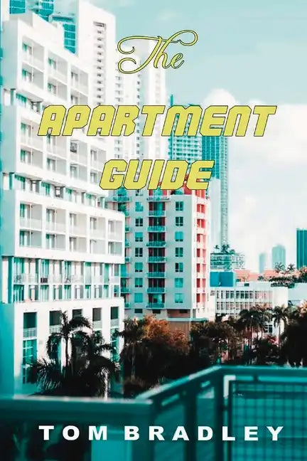 The Apartment Guide by Tom Bradley - Paperback