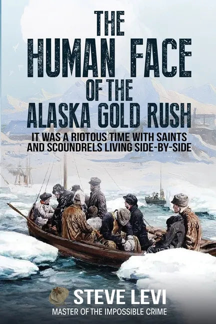 The Human Face of the Alaska Gold Rush - Paperback