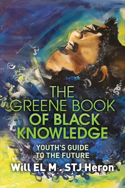 The Greene Book of Black Knowledge: Youth's Guide To The Future - Paperback
