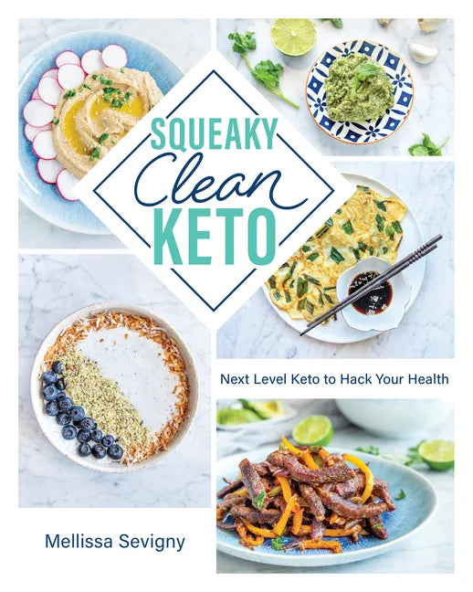 Squeaky Clean Keto: Next Level Keto to Hack Your Health - Paperback
