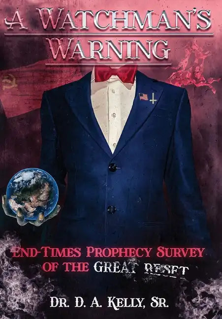 A Watchman's Warning: End-Times Prophecy Survey of the Great Reset - Hardcover