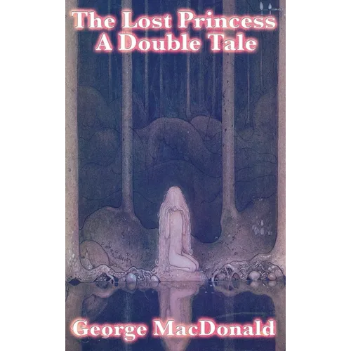 The Lost Princess: A Double Tale - Hardcover