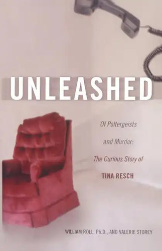 Unleashed: Of Poltergeists and Murder: The Curious Story of Tina Resch - Paperback