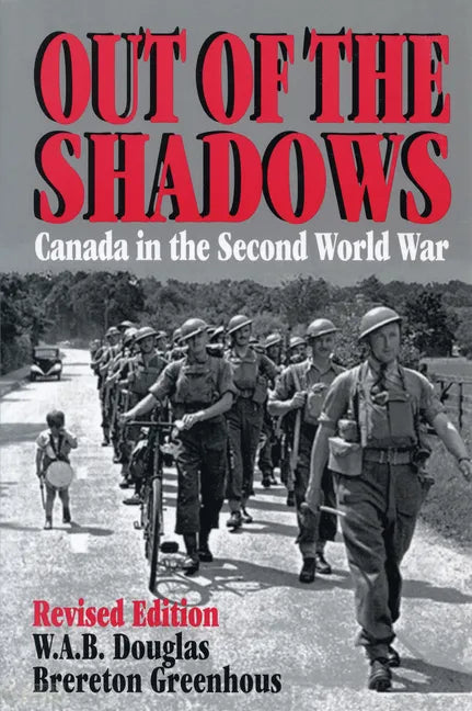 Out of the Shadows: Canada in the Second World War - Paperback