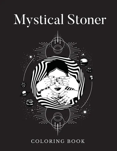 Mystical Stoner Coloring Book: Creative Psychedelic Drawing For Adults & Teens, Trippy LSD & Mushrooms High - Paperback