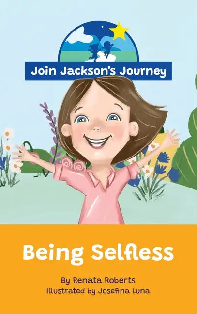 JOIN JACKSON's JOURNEY Being Selfless - Hardcover