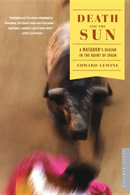 Death and the Sun: A Matador's Season in the Heart of Spain - Paperback