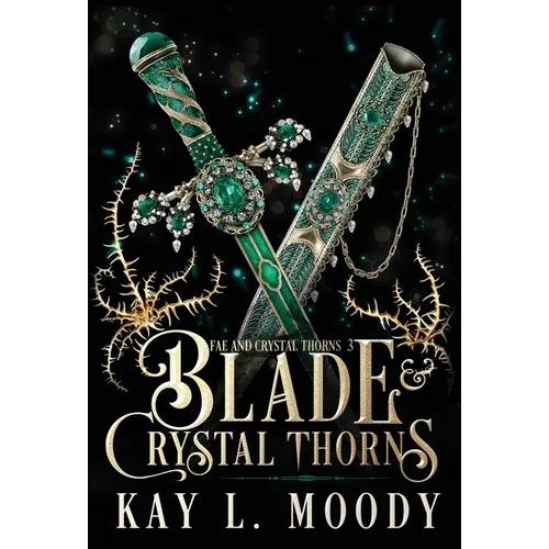 Blade and Crystal Thorns - Hardcover