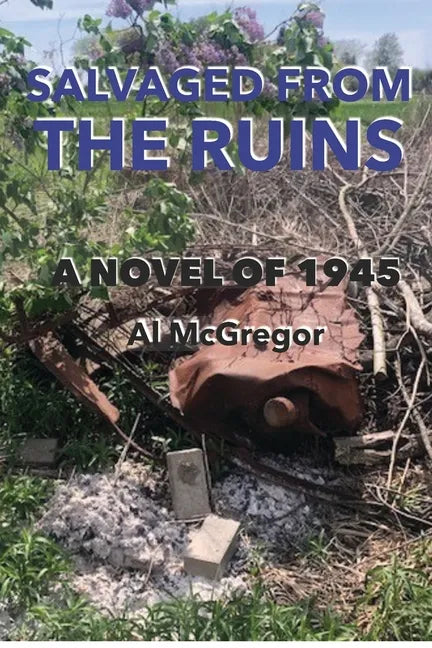 Salvaged from the Ruins: A Novel of 1945 - Paperback