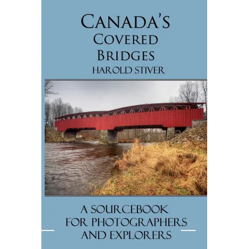 Canada's Covered Bridges - Paperback