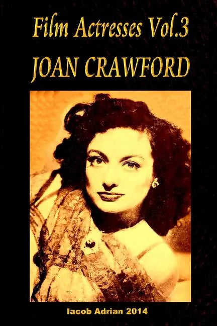 Film Actresses Vol.3 Joan Crawford: part 1 - Paperback