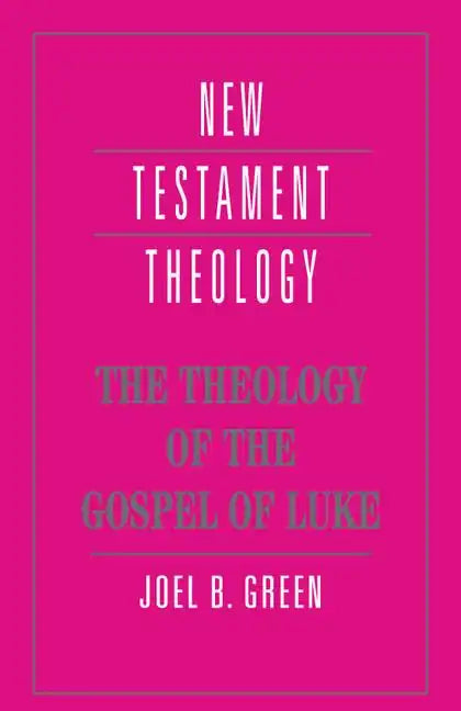 The Theology of the Gospel of Luke - Paperback