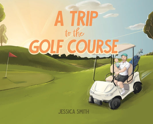 A Trip to the Golf Course - Hardcover