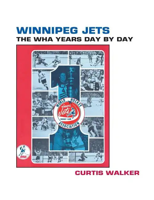 Winnipeg Jets: The WHA Years Day By Day - Paperback