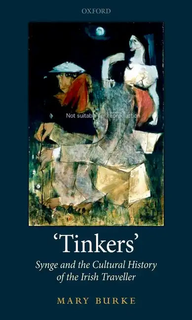 'Tinkers': Synge and the Cultural History of the Irish Traveller - Hardcover