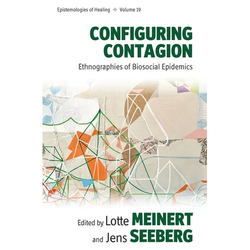 Configuring Contagion: Ethnographies of Biosocial Epidemics - Paperback