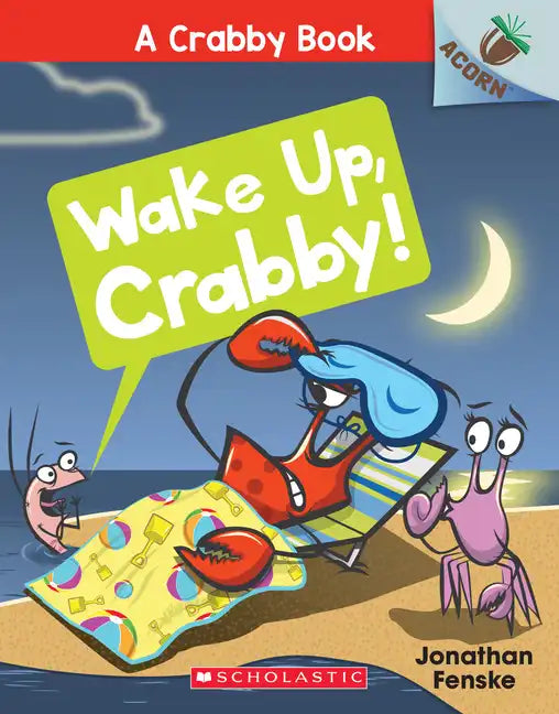Wake Up, Crabby!: An Acorn Book (a Crabby Book #3): Volume 3 - Paperback