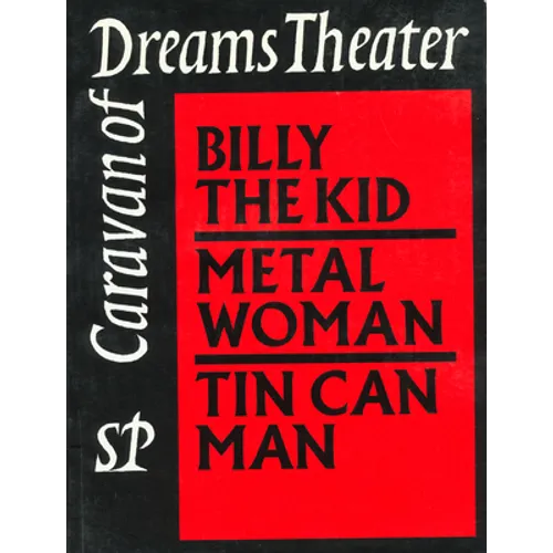Caravan of Dreams Theater Collected Works, Volume 2: Billy the Kid, Metal Woman, Tin Can Man - Paperback