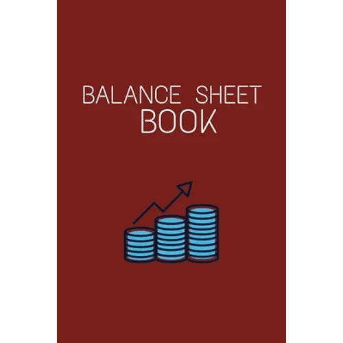 Balance Sheet Book: Log, Track, & Record Expenses & Income- With Columns For Financial Date, Description, Reference- 105 Pages-6