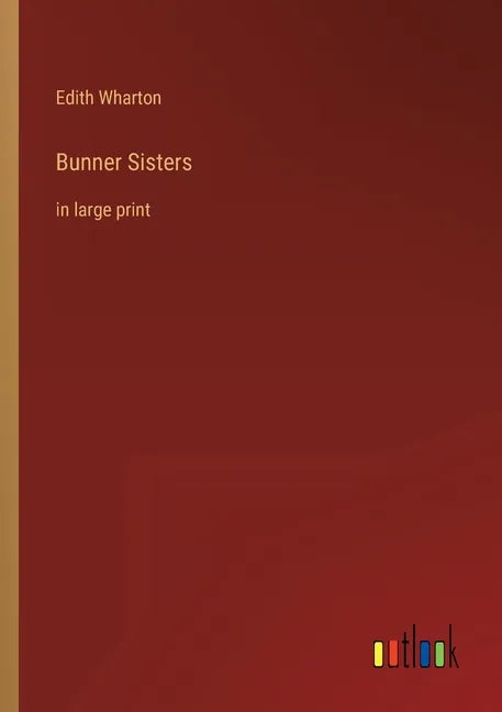Bunner Sisters: in large print - Paperback