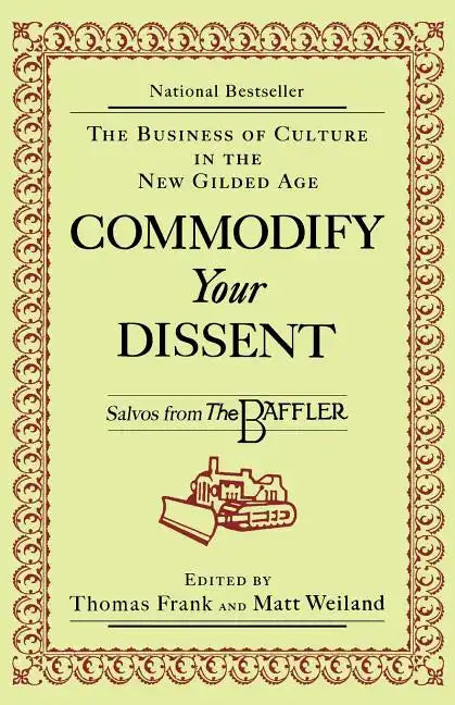 Commodify Your Dissent: Salvos from 